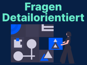 Detailorientiert - Fragen im Vorstellungsgespräch