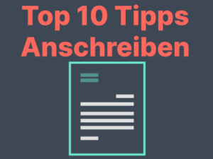 Top 10 Tipps für dein Anschreiben