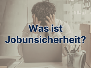 Was ist Jobunsicherheit?